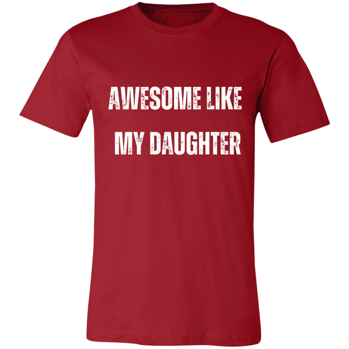 Awesome Like My Daughter T-shirt