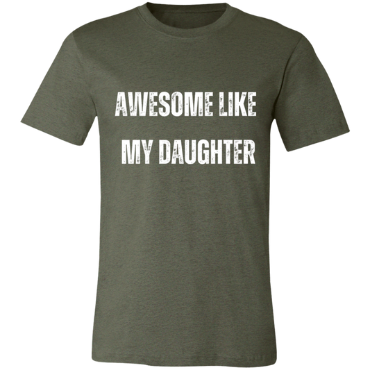 Awesome Like My Daughter T-shirt