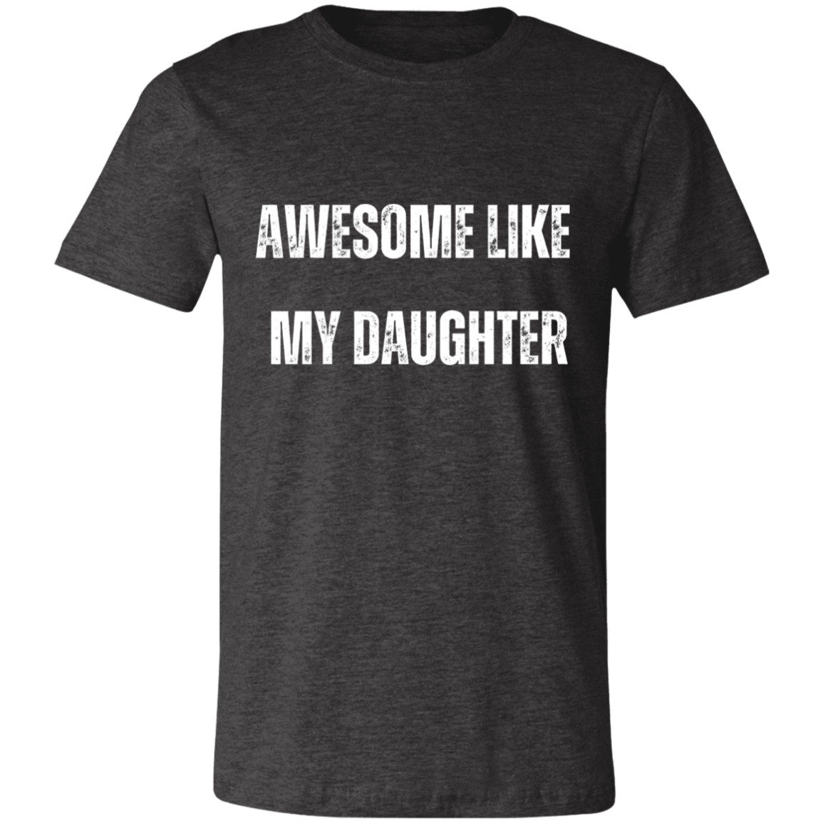 Awesome Like My Daughter T-shirt