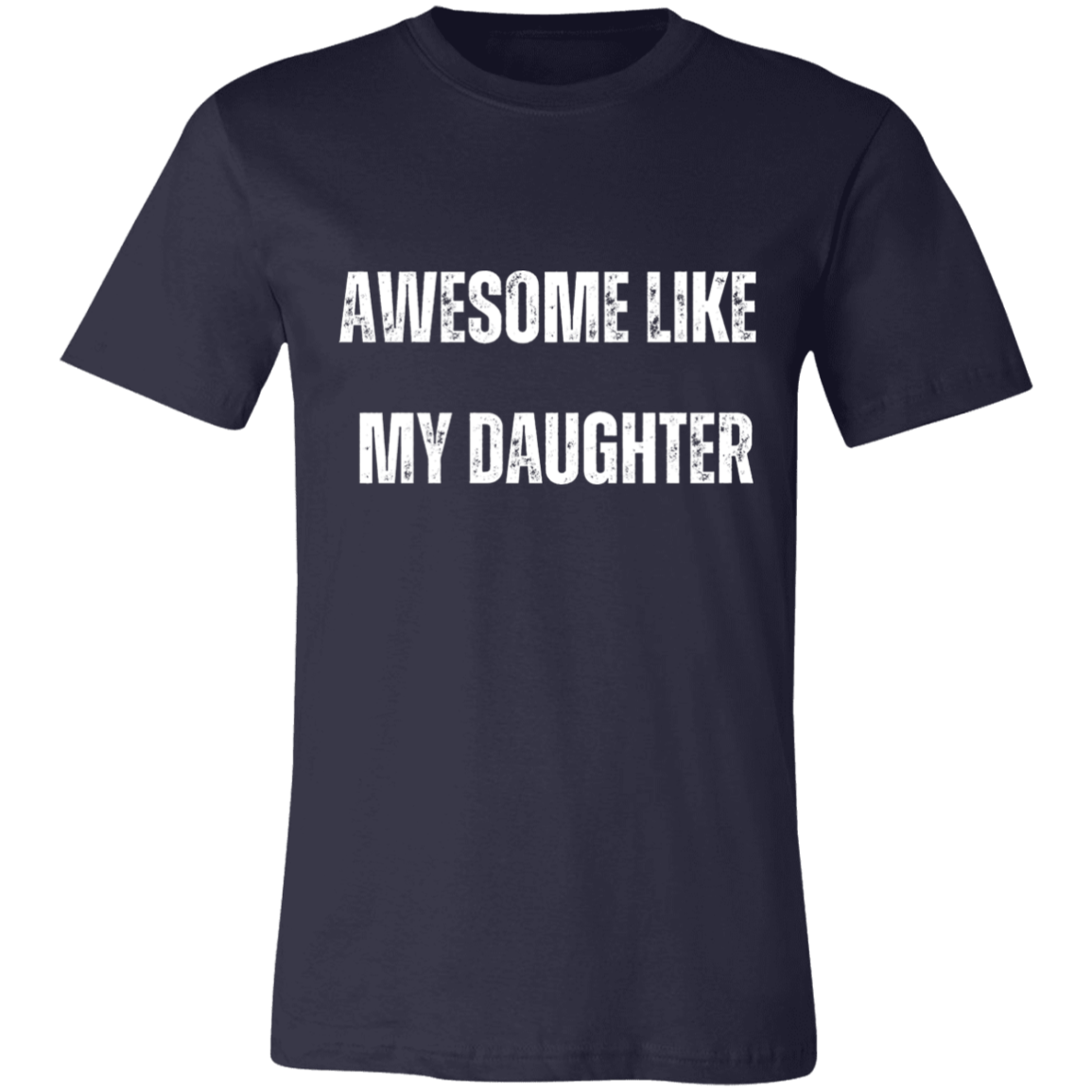 Awesome Like My Daughter T-shirt