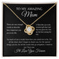 To My Amazing Mom | Love Knot Necklace Gift