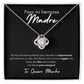 Para Mi Hermosa Madre | Love Knot Necklace