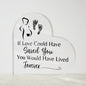 If Love Could Have Saved You | Heart Acrylic | Miscarriage Remembrance Gift